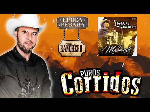 LEONEL EL RANCHERO MIX PUROS CORRIDOS 2023 - LEONEL EL RANCHERO 2023