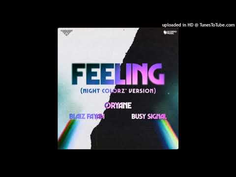 Oryane,_Blaiz_Fayah,_Busy_Signal_-_Feeling_(Night_Colorz'_Version)_[Official_Audio_2022]