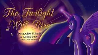 The Twilight Will Rise ft. Megaphoric and Joaftheloaf