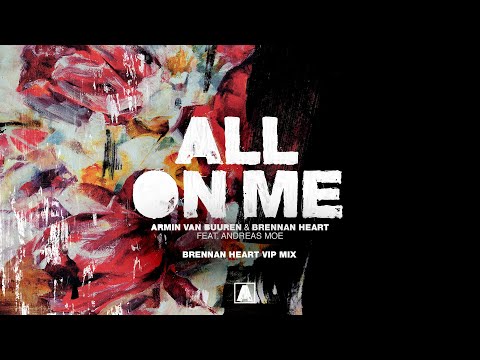 Armin van Buuren & Brennan Heart feat. Andreas Moe - All On Me (Brennan Heart VIP Mix) (Lyric Video)