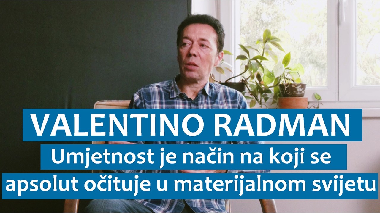 Valentino Radman: Umjetnost je način na koji se apsolut očituje u materijalnom svijetu