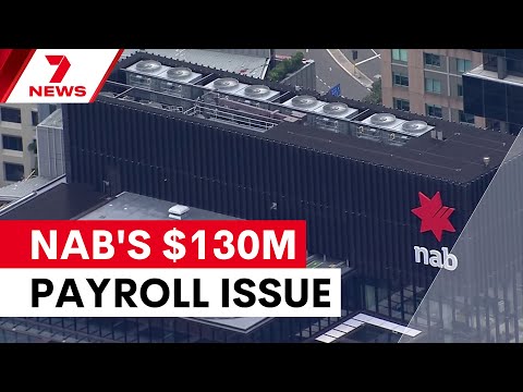 NAB faces $130 million bill for staff underpayment | 7NEWS