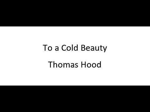 To a Cold Beauty - Thomas Hood