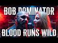 BOB DOMINATOR - BLOOD RUNS WILD (Official Audio)