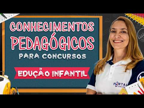 CONHECIMENTOS PEDAGÓGICOS PARA CONCURSOS: EDUCAÇÃO INFANTIL | Com a Profª. Svetlana Ribeiro