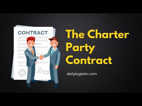 The Charter Party Contract, Type of Charter Party, Dispatch Explained ! The Charter party Agreement