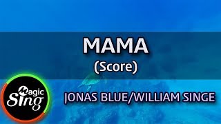 Download lagu [MAGICSING Karaoke] JONAS BLUE/WILLIAM SINGE  - MAMA  Karaoke score | MAGICSING mp3