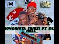 Humorista Friezi Ft Fax D Moll Manhemwe