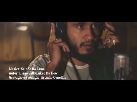 Saindo da Lama   Diego Salk feat: Lukão DuFlow