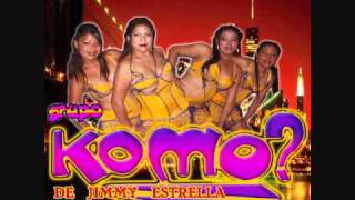 Grupo Komo - Jamas Jamas DJ Conde la calidad 5 estrellas .wmv
