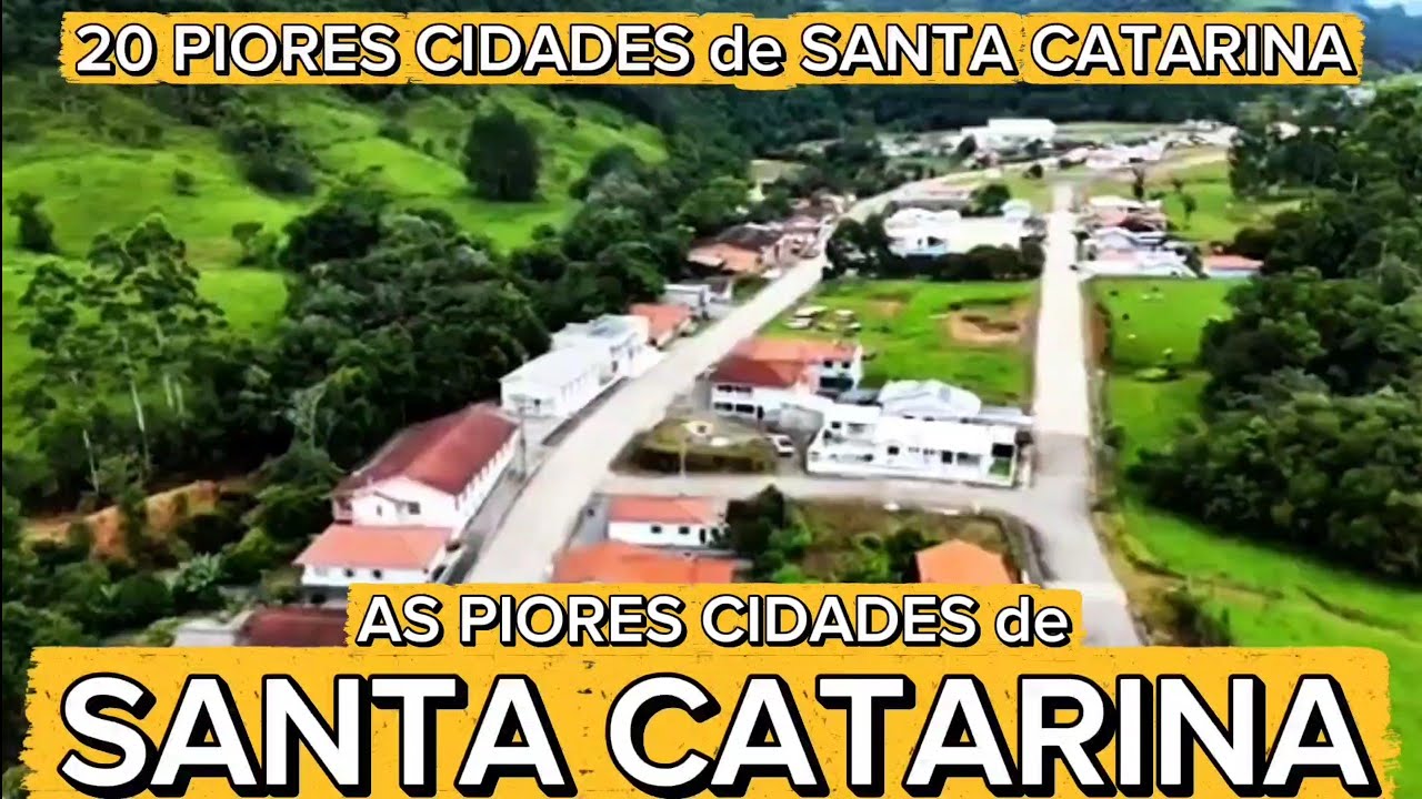 CONHEÇA 20 PIORES CIDADES de SANTA CATARINA [Ranking IPS Brasil Atualizado]