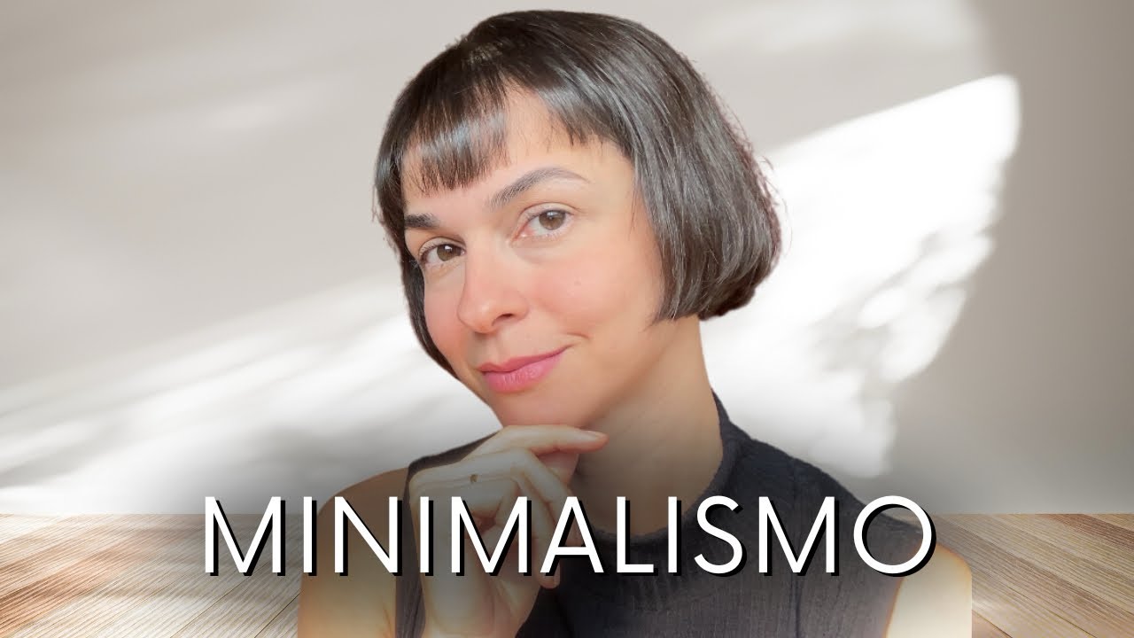 Minimalismo - Uma visão geral | Mitos | benefícios | reflexões