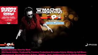 Machel Montano : TIME FOR WORK [2012 Burdz Riddim, Precision Productions & London Future]