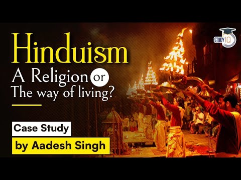 What is Hinduism, a religion or a way of life? Hinduism Case Study - UPSC GS Paper 1 Indian Culture