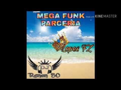 MEGA FUNK PARCERIA (DJ LOPEZ FZ )& (DJ RENAN SC)