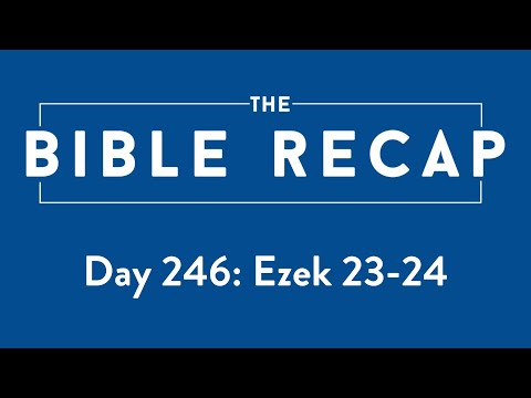 Day 246 (Ezekiel 23-24)