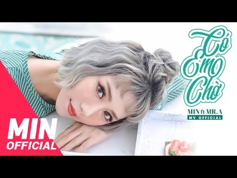 Có Em Chờ - OFFICIAL MV FULL | MIN FT MR A