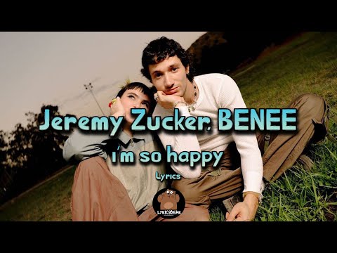 Jeremy Zucker, BENEE - i'm so happy (Lyrics)