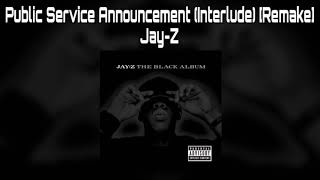 Jay-Z - Public Service Announcement (Interlude) [Remake]