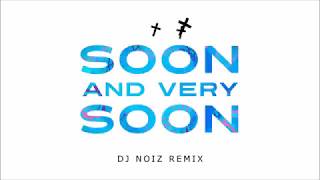 DJ NOiZ - Soon And Very Soon [TURNT4JESUS] #THROWBACK
