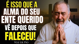 Padre Pio revealed: What the soul sees of the family after death — a secret that few know!