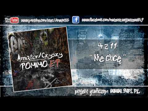 Amator/Czyszy - Nie Chcę "Pomimo EP"