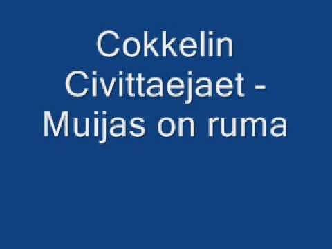 Cokkelin Civittaejaet - Muijas on ruma