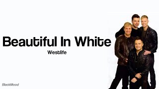 Download lagu Beautiful In White - Westlife (Lyrics & terjemahan) mp3