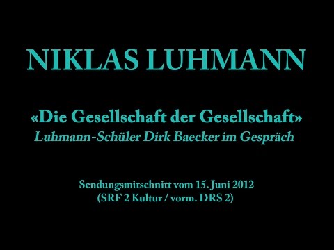 Niklas Luhmann – 2012 – Die Gesellschaft der Gesellschaft