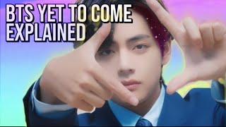 BTS Yet To Come EXPLAINED | 방탄소년단 PROOF 2022