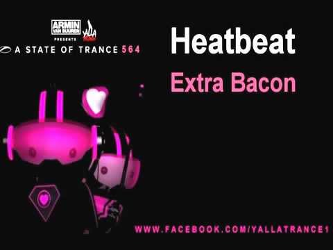Heatbeat - Extra Bacon - ASOT 564 Juan Viveros