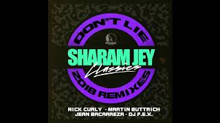Sharam Jey - Don't Lie (DJ F.E.X. Remastered Remix) [OUT NOW]