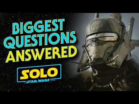 Solo: A Star Wars Story - The Most Frequently Asked Questions ANSWERED