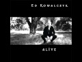 Ed Kowalczyk - Drink (Everlasting Love) 