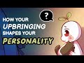 How Your Upbringing Shapes Your Personality