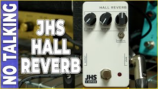 Video thumbnail for JHS Series 3 Hall Reverb NO TALKING by No Talking Demos