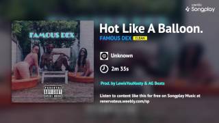 Famous Dex - Hot Like A Balloon (Clean) (Audio Only)