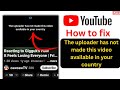 The Uploader Has Not Made This Video Available In Your Country Problem In YouTube Fix