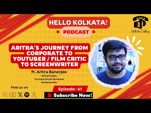 Hello Kolkata! | Ep. #41| ft. Aritra Banerjee of @Aritra's Gyan - Youtuber, Movie Critic & Screenwriter