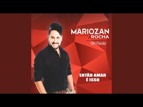 Então Amar É Isso - Mariozan Rocha