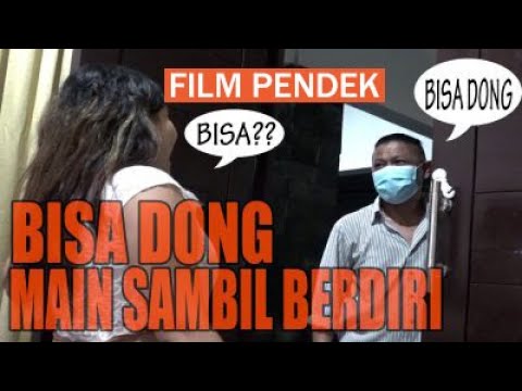 BISA DONG MAIN SAMBIL BERDIRI - FILM PENDEK