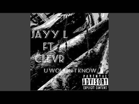 U Wouldn't Know (feat. Jayy-L)