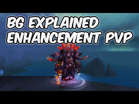 BG Explained - 8.0.1 Enhancement Shaman PvP - WoW BFA