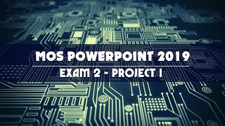 MOS POWERPOINT 2019/365 - EXAM 2 - PROJECT 1 - Tin học Minh Long