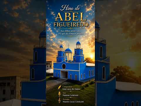 Hino de Abel Figueiredo - Hadassa Cavalcanti.  #abelfigueiredo #caminhoparaumavidamelhor #para.