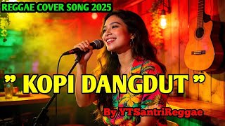 Download lagu KOPI DANGDUT-KALA KUPANDANG KERLIP BINTANG YANG JAUH DISANA - COVER REGGAE VERSION BY YTSANTRIREGGAE mp3