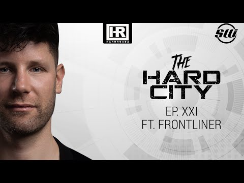 The Hard City. Episode 21 ft. Frontliner