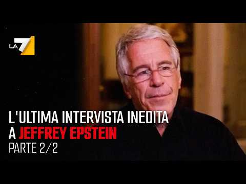 L'ultima intervista inedita a Jeffrey Epstein - parte 2