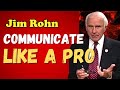 Jim Rohn - Steps For Good Communication