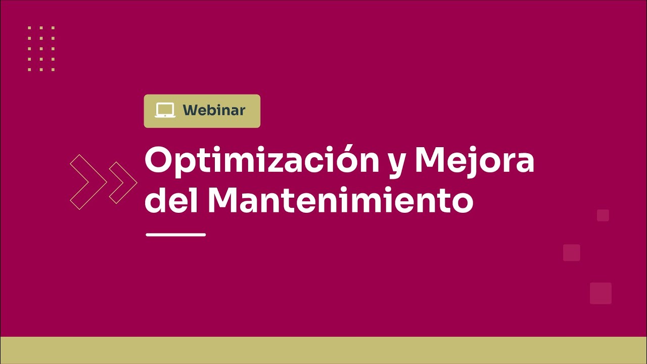 WEBINAR: Optimización y Mejora del Mantenimiento